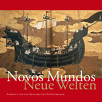 Novos Mundos � New Worlds. Portugal and the Age of Discovery