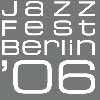 JazzFest Berlin 2006